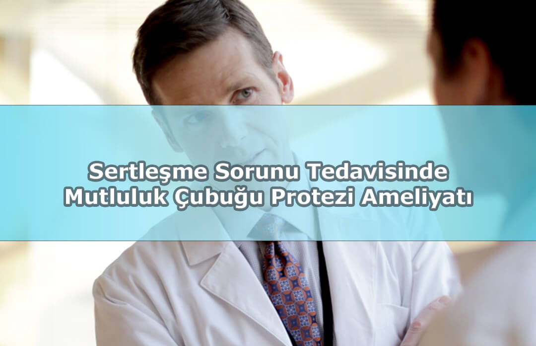 Penil Protez Nedir ve Penil Protez Ameliyatı