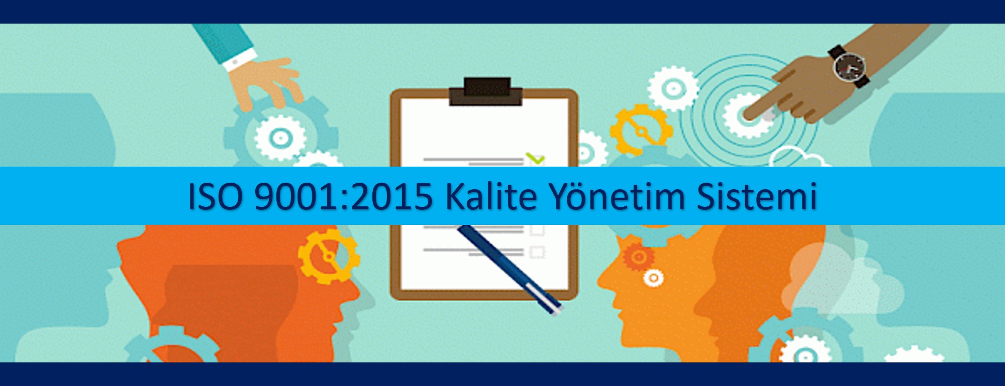 ISO 9001: 2015 Kalite Yönetim Sistemi Nasıl Uygulanır?