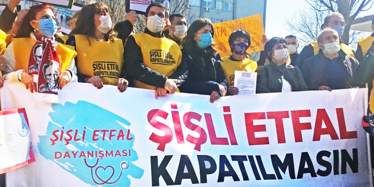 Şişli Etfal Dayanışması’ndan hastanenin yerinde dönüşümü için kampanya!