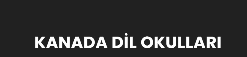 En Kapsamlı Kanada Dil Okulları
