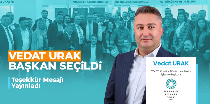 İTO 57. Komite Döküm ve Metal İşleme Başkanlığı seçim sonucu belli oldu. Seçimi rekor oy kullanım oranı ile Vedat Urak kazandı.