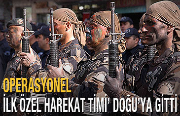 İlk operasyonel 'özel harekat timi' Doğu'ya gitti
