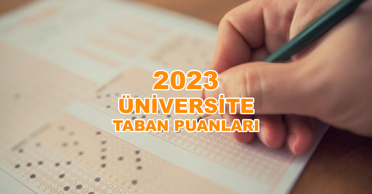 Tüm Üniversite Taban Puanları ve Başarı Sıralamaları 2023