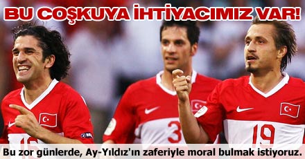 BU COŞKUYA İHTİYACIMIZ VAR!