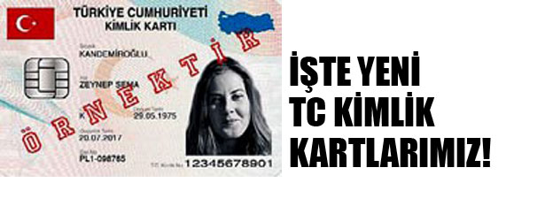 İŞTE YENİ TC KİMLİK KARTLARIMIZ