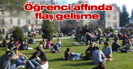 Öğrenci affında flaş gelişme