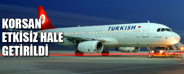 KORSAN ETKİSİZ HALE GETİRİLDİ.