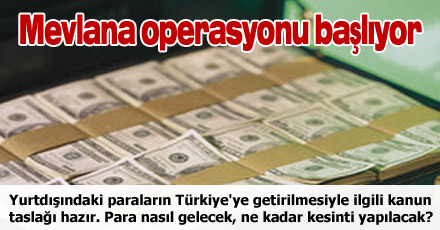 Mevlana operasyonu başlıyor