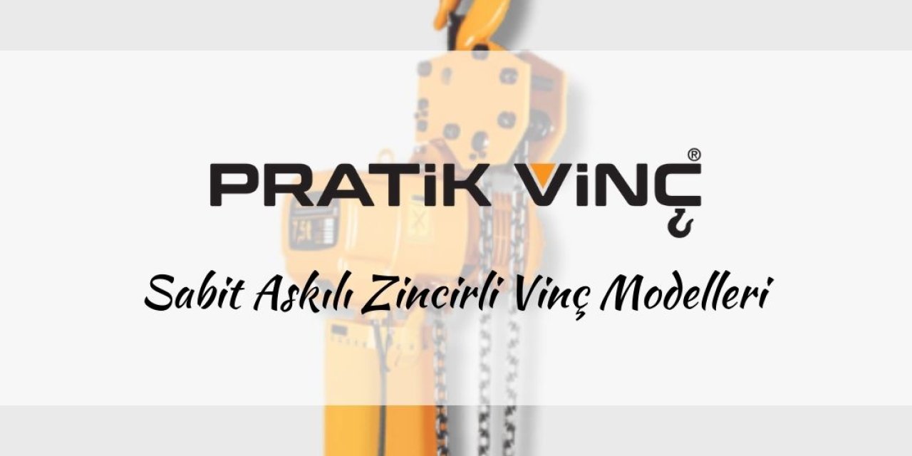 Sabit Askılı Zincirli Vinçlerde Güvenilir Çözümler