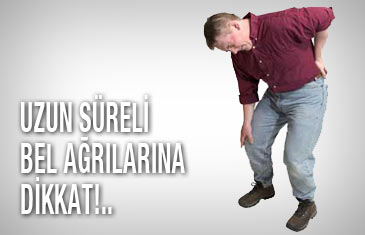 Uzun süreli bel ağrılarına dikkat