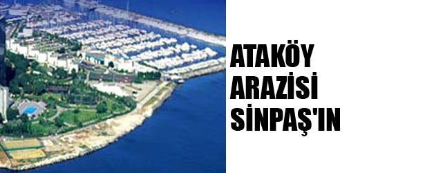 ATAKÖY ARAZİSİ SİNPAŞ’IN
