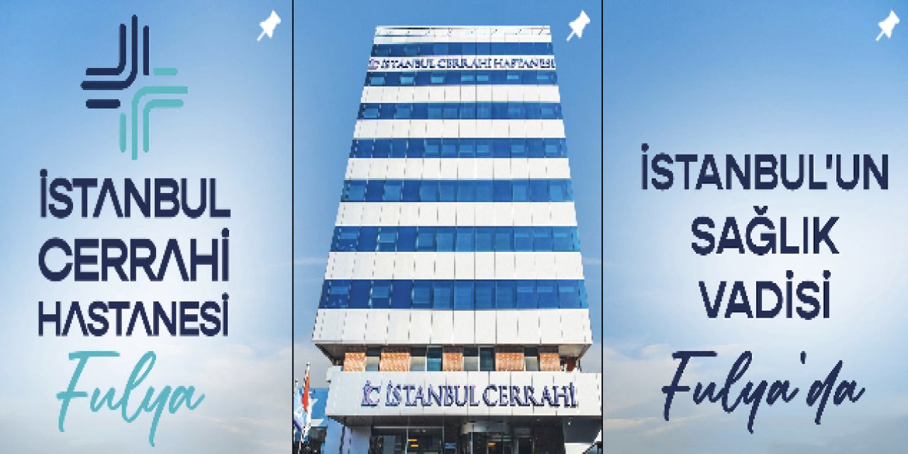 İstanbul Cerrahi Hastanesi Fulya, Yenilenen Sağlık Anlayışıyla Bölgenin Çehresini Değiştiriyor