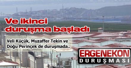 Ve ikinci duruşma başladı