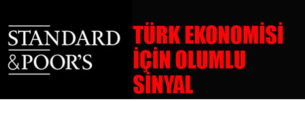 TÜRK EKONOMİSİ İÇİN OLUMLU SİNYAL