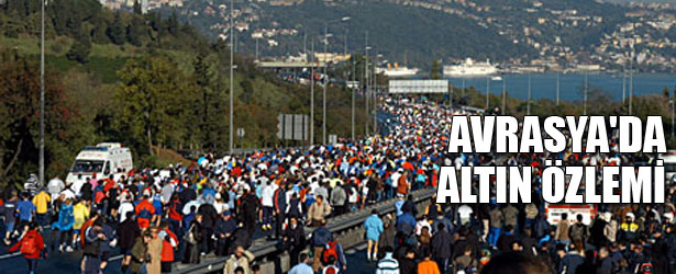 AVRASYA’DA ALTIN ÖZLEMİ