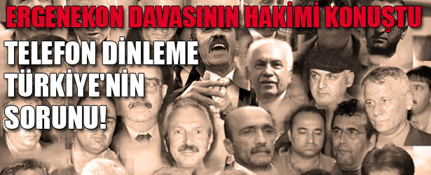 TELEFON DİNLEME TÜRKİYE’NİN SORUNU
