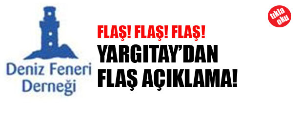 YARGITAY’DAN FLAŞ AÇIKLAMA