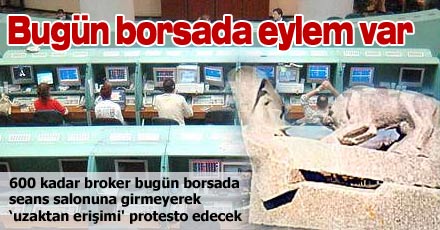 Bugün borsada eylem var