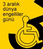 Engellilere kesinlikle acımayınız...