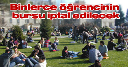 Binlerce öğrencinin bursu iptal edilecek