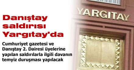 Danıştay saldırısı Yargıtay'da