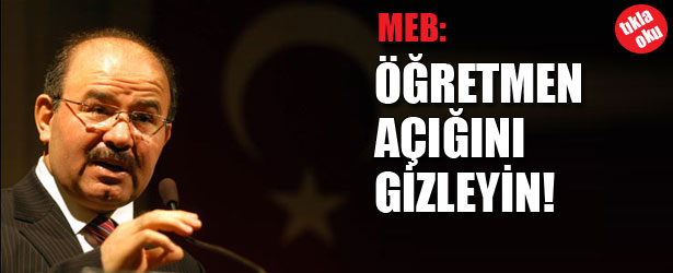 MİLLİ EĞİTİM BAKANLIĞI: ÖĞRETMEN AÇIĞINI GİZLEYİN