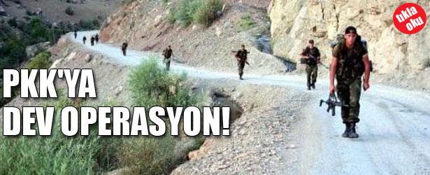 PKK’YA DEV OPERASYON