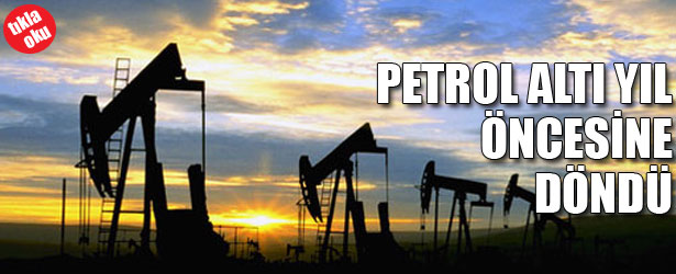 PETROL 6 YIL ÖNCESİNE DÖNDÜ