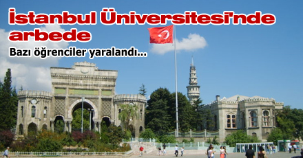 İstanbul Üniversitesi'nde arbede