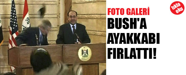 BUSH’A AYAKKABI FIRLATTI