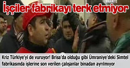 İşçiler fabrikayı terk etmiyor