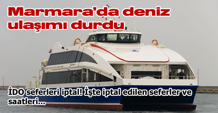 Marmara'da deniz ulaşımı durdu