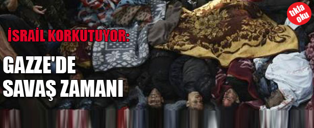 İSRAİL KORKUTUYOR! GAZZE’DE SAVAŞ ZAMANI
