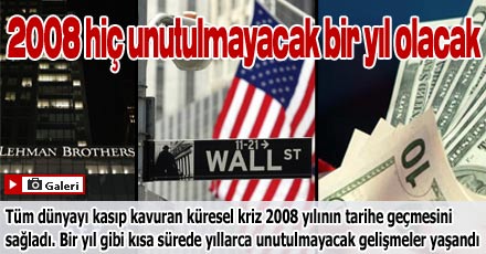 2008 hiç unutulmayacak bir yıl olacak