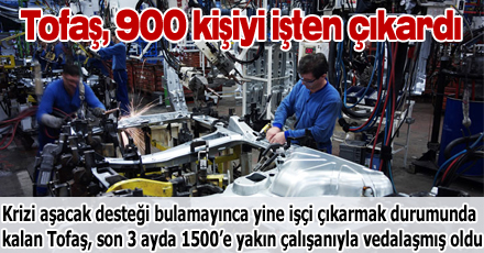 Tofaş, 900 kişiyi işten çıkardı