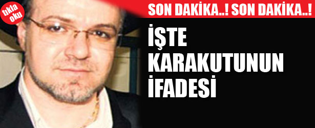 İŞTE TUNCAY GÜNEY'İN İFADESİ