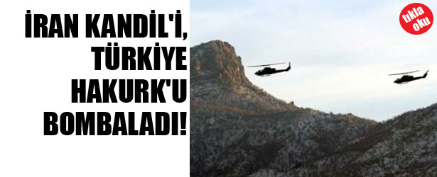 İRAN KANDİL’İ TÜRKİYE HAKURK’U BOMBALADI!