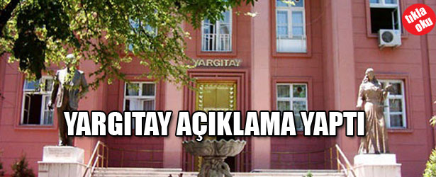 YARGITAY AÇIKLAMA YAPTI
