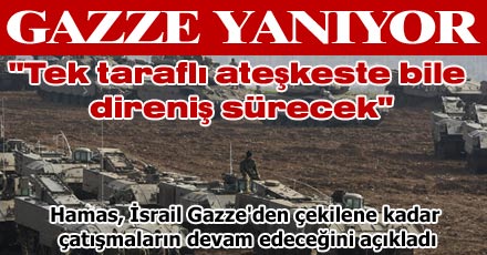 "Tek taraflı ateşkeste bile direniş sürecek"