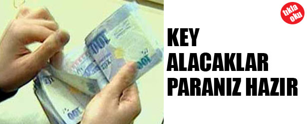 KEY ALACAKLAR PARANIZ HAZIR
