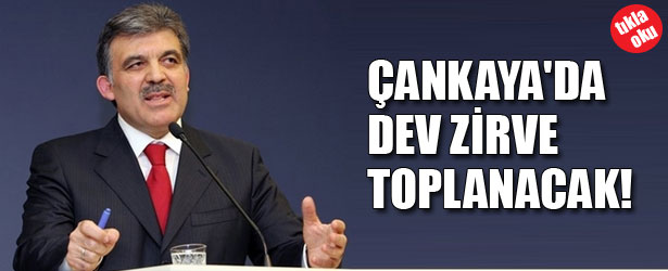 ÇANKAYA’DA DEV ZİRVE TOPLANACAK!