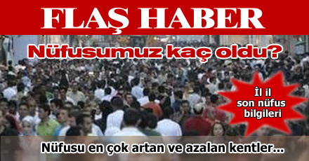Nüfusumuz kaç oldu?