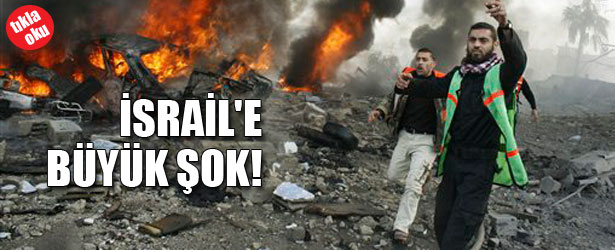 İSRAİL’E BÜYÜK ŞOK