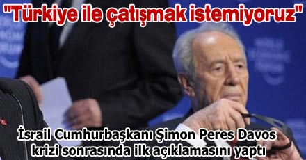 "Türkiye ile çatışmak istemiyoruz"