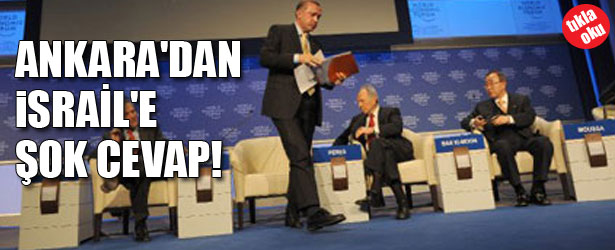 ANKARA’DAN İSRAİL’E ŞOK CEVAP