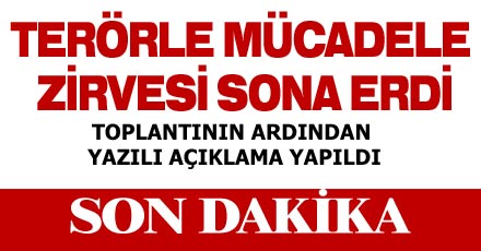 TERÖRLE MÜCADELE ZİRVESİ SONA ERDİ