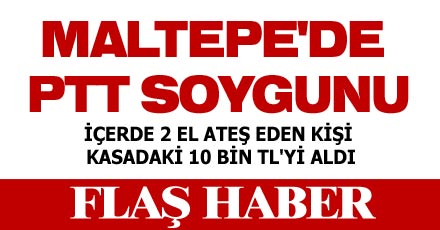 MALTEPE'DE PTT SOYGUNU