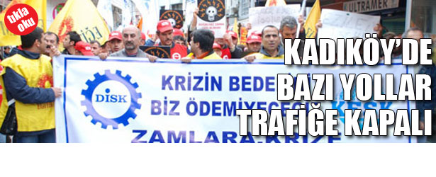 KADIKÖY’DE BAZI YOLLAR TRAFİĞE KAPALI