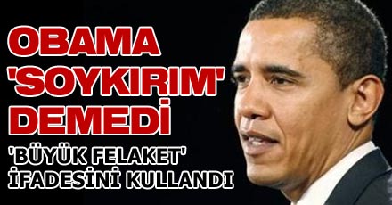 OBAMA 'SOYKIRIM' DEMEDİ