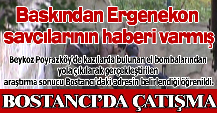 Baskından Ergenekon savcılarının haberi varmış